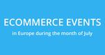 July: ecommerce events in Europe