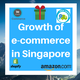 Growth of e commerce in Singapore| 2018