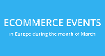 March: ecommerce events in Europe