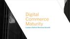 Study Shows Digital Commerce Maturity Among Consumer Brand Manufacturers Leads To Revenue Growth