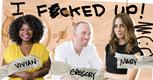 I F*cked Up: Three Entrepreneurs Get Real About Their Biggest Fails