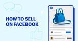 How to Sell on Facebook Marketplace and Facebook Shops in 2022