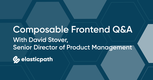 Composable Frontend Q&A with David Stover