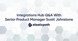 Integrations Hub Q&A with Senior Product Manager Scott Johnstone